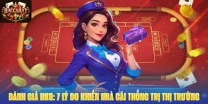 Đánh Giá BK8: 7 Lý Do Khiến Nhà Cái Thống Trị Thị Trường