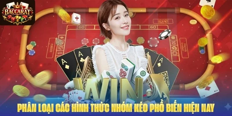 Phân loại các hình thức nhóm kéo phổ biến hiện nay