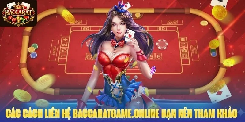 Các cách liên hệ Baccaratgame.online bạn nên tham khảo 