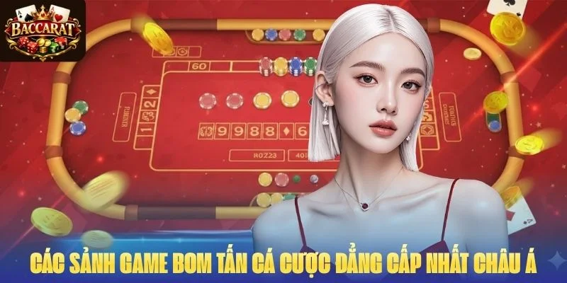 Các sảnh game bom tấn cá cược đẳng cấp nhất Châu Á