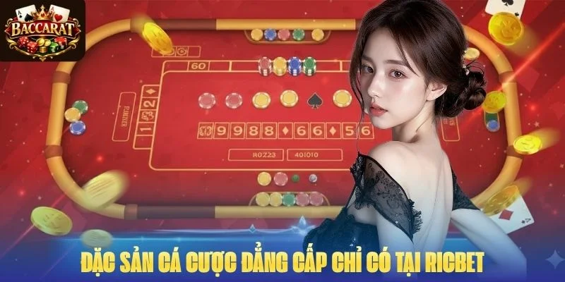 Đặc sản cá cược đẳng cấp chỉ có tại RICBET