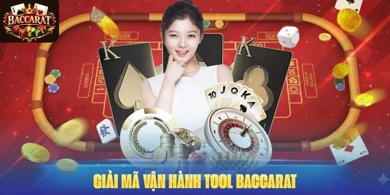 Giải mã vận hành tool Baccarat