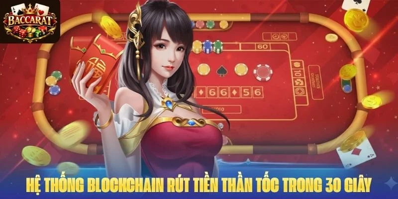 Hệ thống blockchain rút tiền thần tốc trong 30 giây