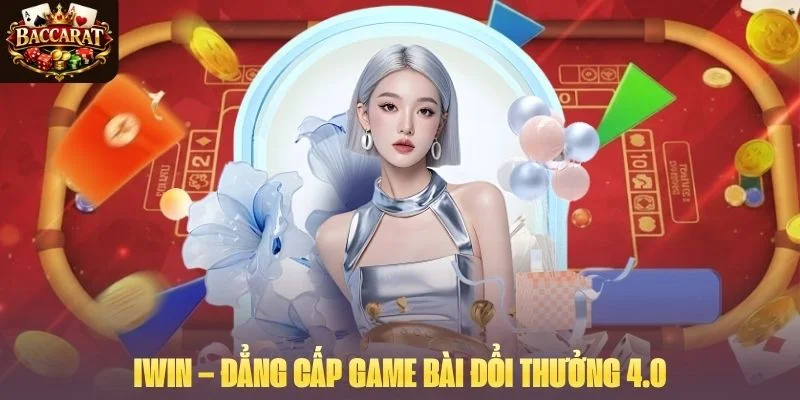 IWIN – Đẳng cấp game bài đổi thưởng 4.0