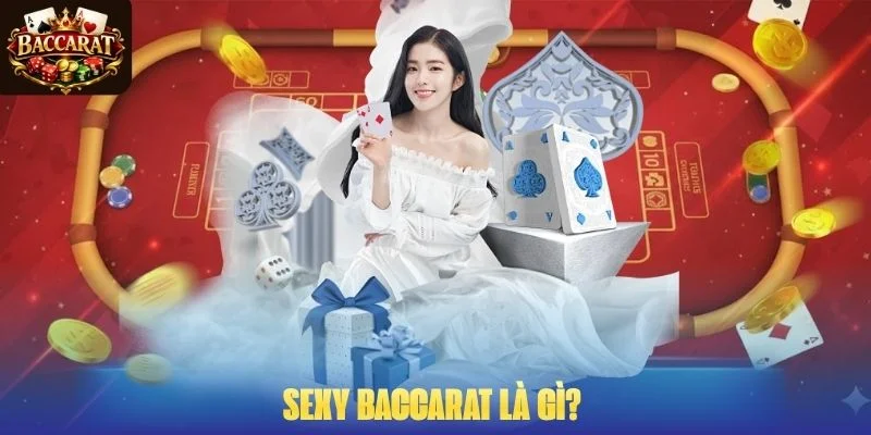 Sexy Baccarat là gì? 
