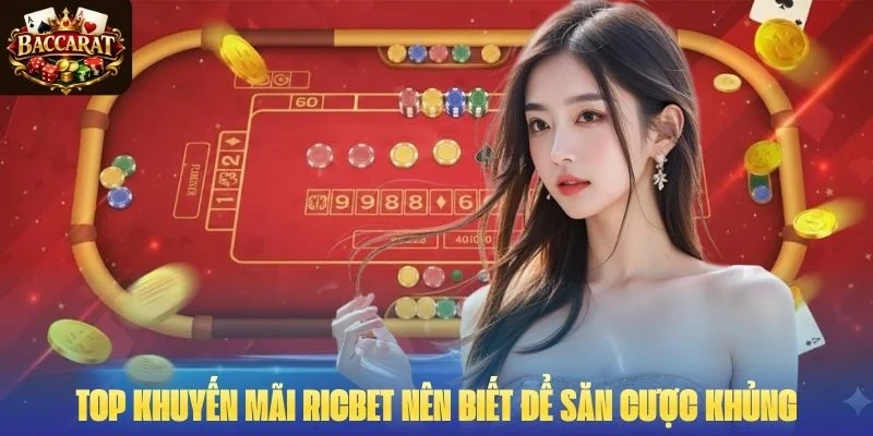TOP khuyến mãi RICBET nên biết để săn cược khủng